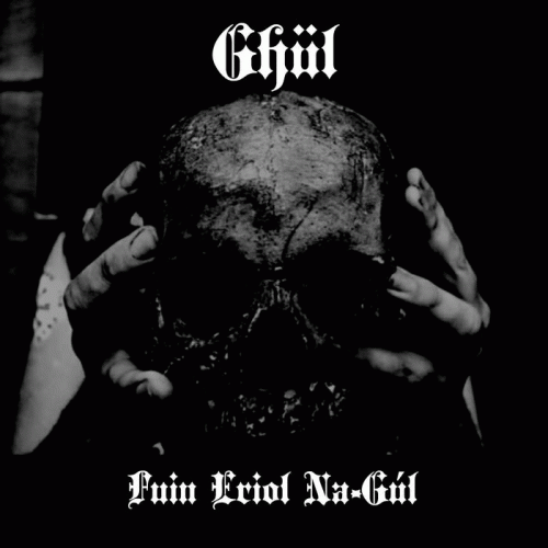 Ghül (UK) : Fuin Eriol Na​-​G​ú​l (single)